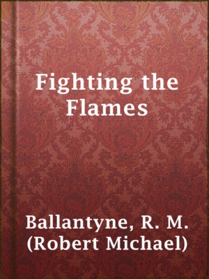 cover image of Fighting the Flames